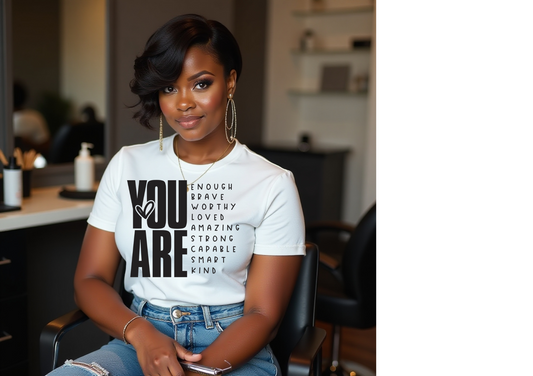 You Are T-shirt